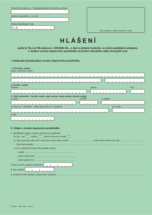Hlášení o dodání nového dopravního prostředku podle § 19a a § 19b zák. o DPH vz. 6